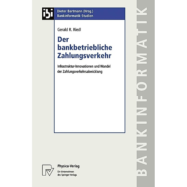 Der bankbetriebliche Zahlungsverkehr / Bankinformatik-Studien Bd.8, Gerald R. Riedl