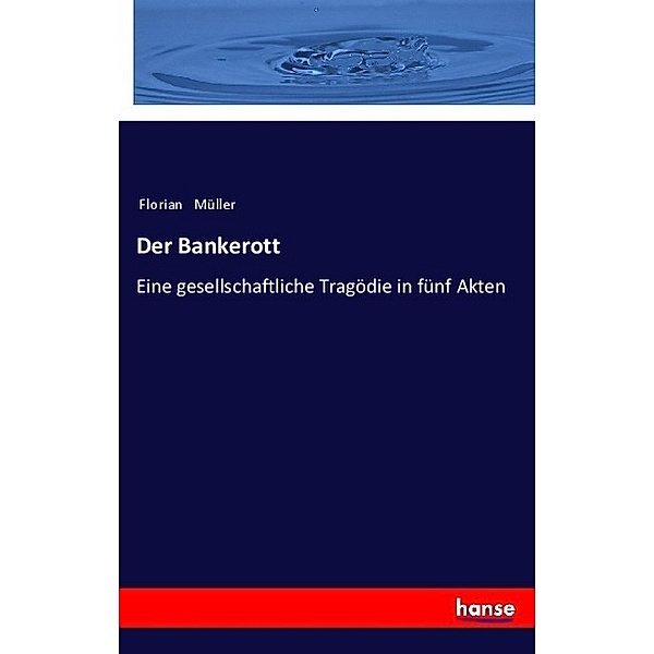 Der Bankerott, Florian Müller