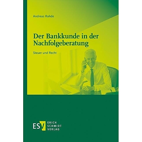 Der Bankkunde in der Nachfolgeberatung, Andreas Rohde