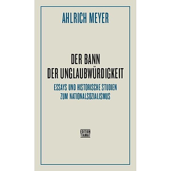 Der Bann der Unglaubwürdigkeit, Ahlrich Meyer