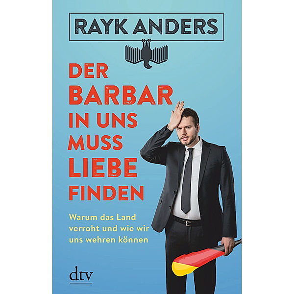 Der Barbar in uns muss Liebe finden, Rayk Anders