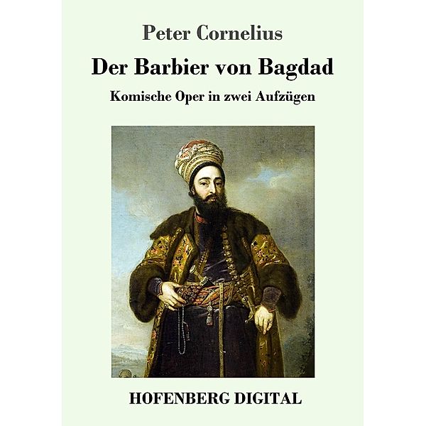 Der Barbier von Bagdad, Peter Cornelius