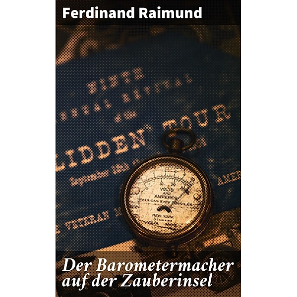 Der Barometermacher auf der Zauberinsel, Ferdinand Raimund