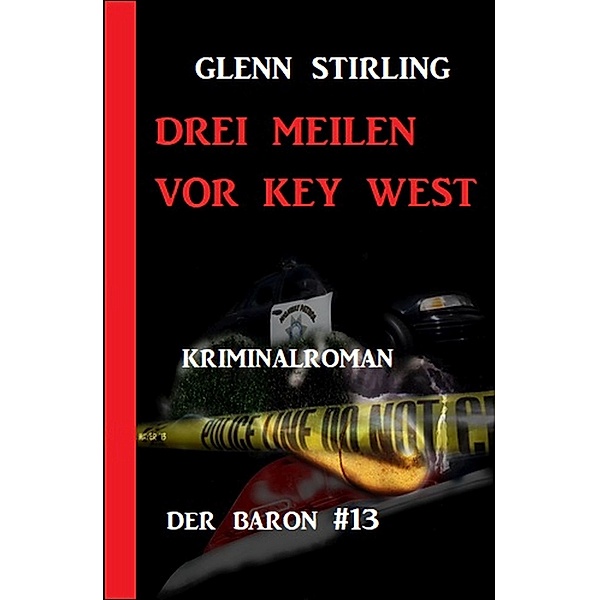 Der Baron #13: Drei Meilen vor Key West, Glenn Stirling