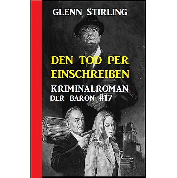 Der Baron #17: Den Tod per Einschreiben, Glenn Stirling