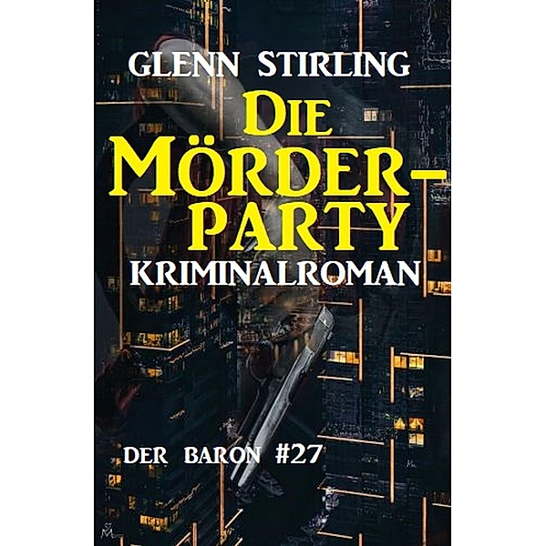 Der Baron #27: Die Mörderparty, Glenn Stirling