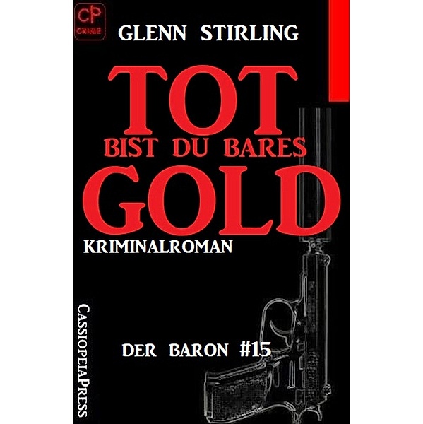 Der Baron #5: Tot bist du bares Gold, Glenn Stirling