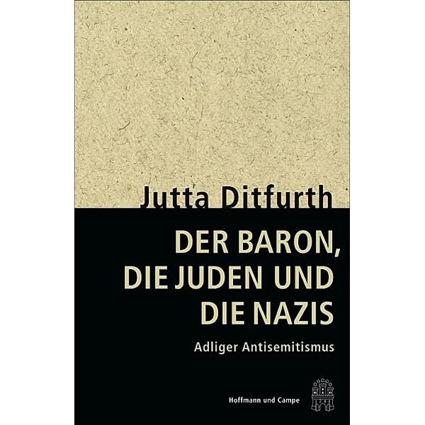 Der Baron, die Juden und die Nazis, Jutta Ditfurth