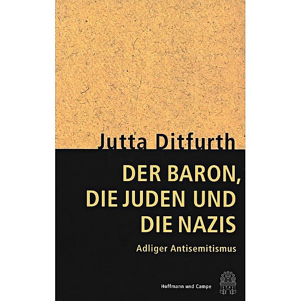 Der Baron, die Juden und die Nazis, Jutta Ditfurth
