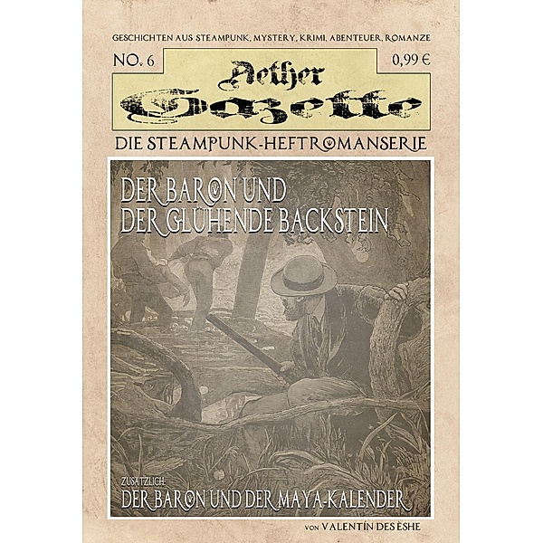 Der Baron und der glühende Backstein / Aether Gazette Bd.6, Valentín des Éshe