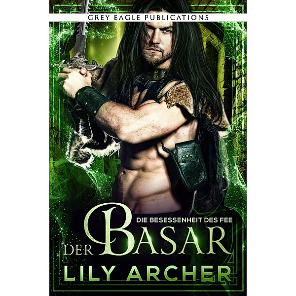 Der Basar / Die Besessenheit des Fee Bd.2, Lily Archer