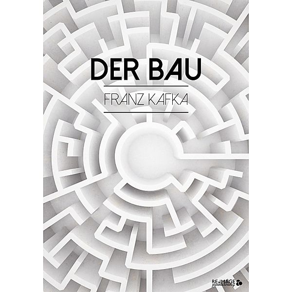 Der Bau, Franz Kafka