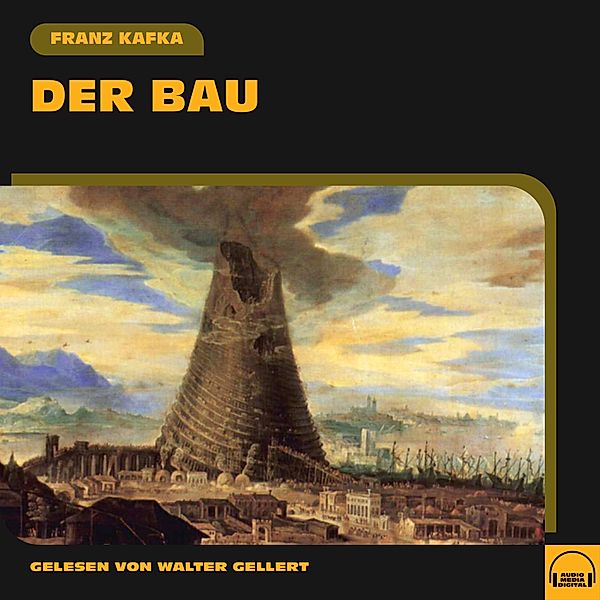 Der Bau, Franz Kafka