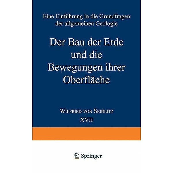 Der Bau der Erde und die Bewegungen ihrer Oberfläche / Verständliche Wissenschaft Bd.17, Wilfried von Seidlitz