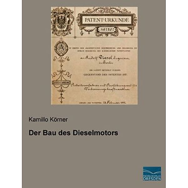 Der Bau des Dieselmotors, Kamillo Körner