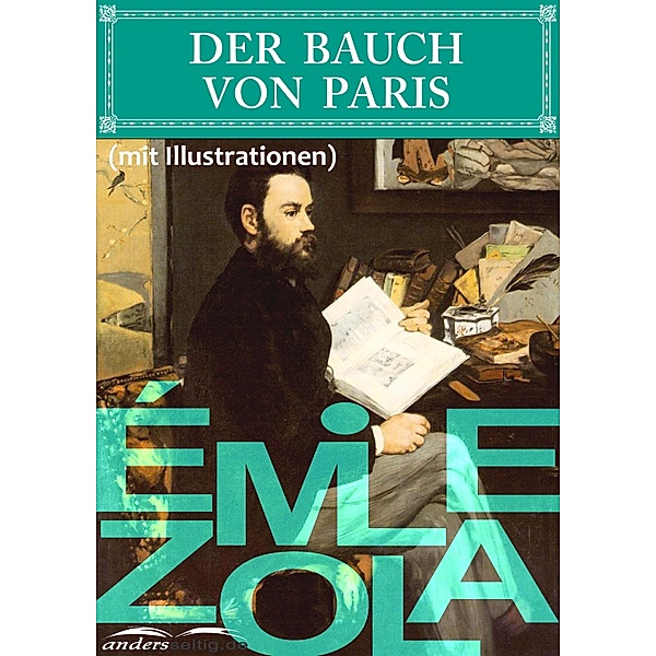 Der Bauch von Paris (mit Illustrationen) / Emile Zola Illustriert, Émile Zola