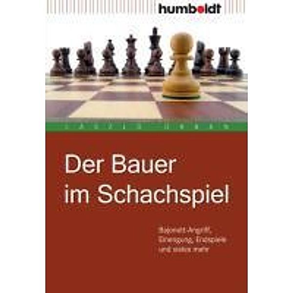 Der Bauer im Schachspiel / humboldt - Freizeit & Hobby, László Orbán