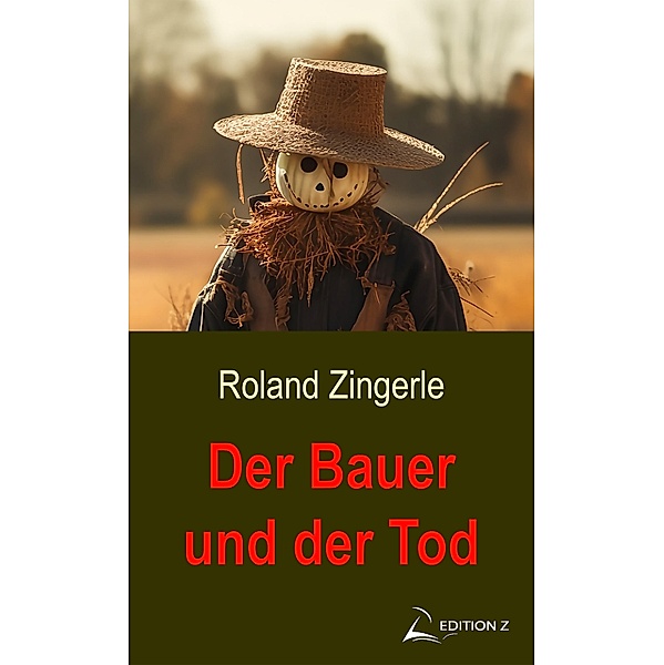 Der Bauer und der Tod, Roland Zingerle