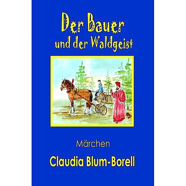 Der Bauer und der Waldgeist, Claudia Blum-Borell
