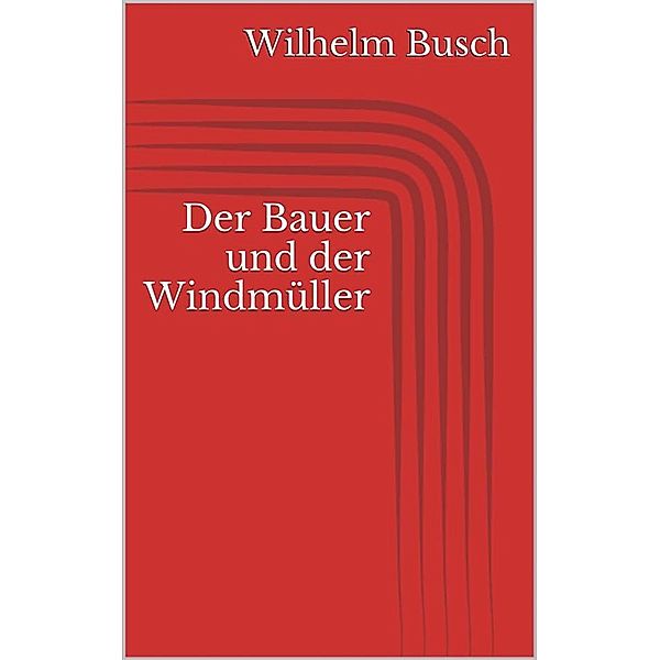 Der Bauer und der Windmüller, Wilhelm Busch
