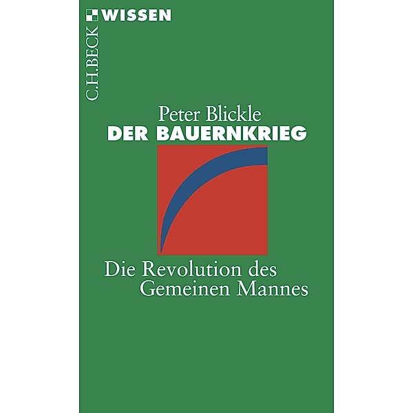 Der Bauernkrieg / Beck'sche Reihe Bd.2103, Peter Blickle
