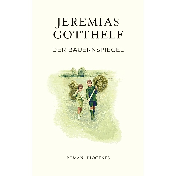 Der Bauernspiegel / Gotthelf Zürcher Ausgabe, Jeremias Gotthelf, Philipp Theisohn