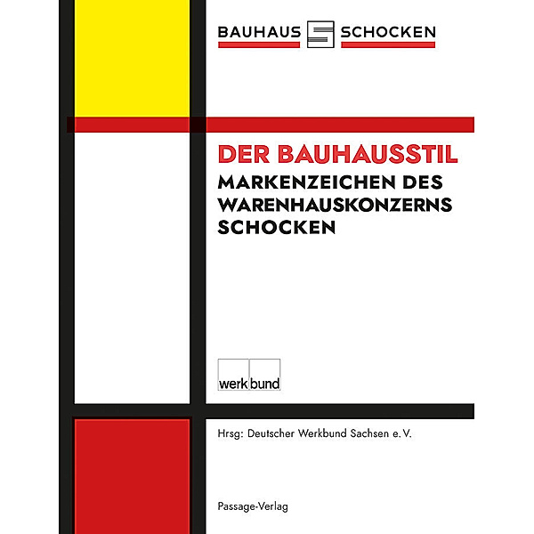 Der Bauhausstil - Markenzeichen des Schocken-Warenhauskonzerns, Jens Beutmann, Jens Dietrich, Ludwig Gessner, Jürgen Nitsche, Bernd Sikora