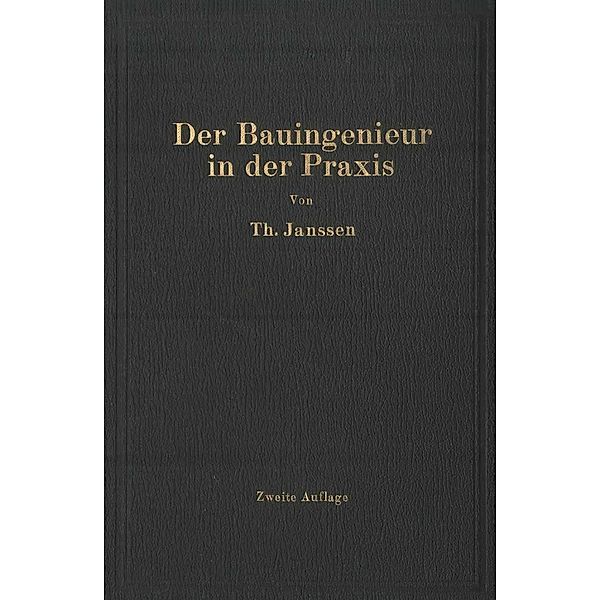 Der Bauingenieur in der Praxis, Theodor Janssen