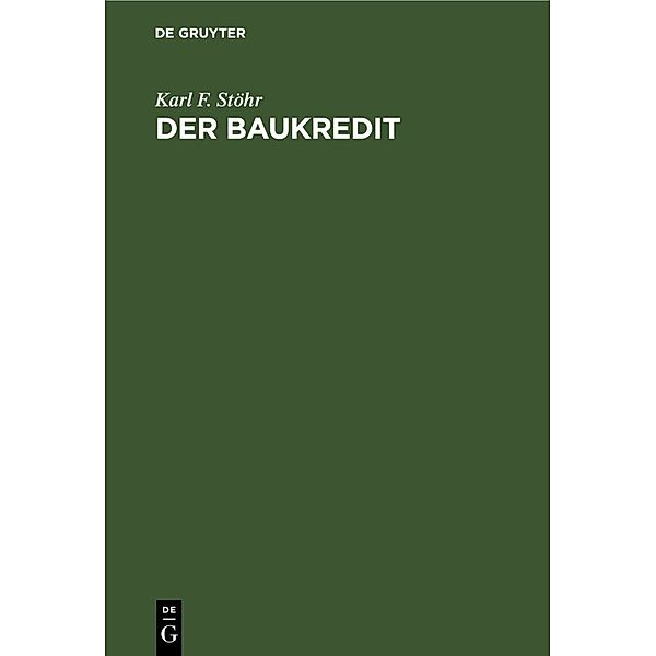 Der Baukredit, Karl F. Stöhr