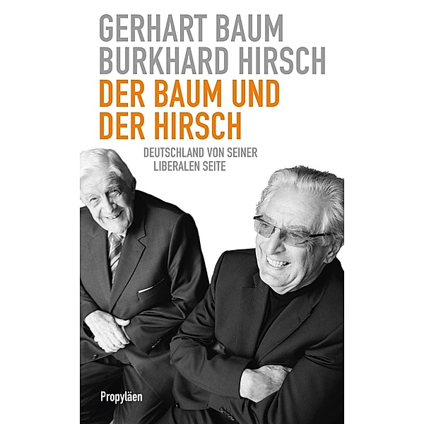 Der Baum und der Hirsch / Ullstein eBooks, Burkhard Hirsch, Gerhart Baum
