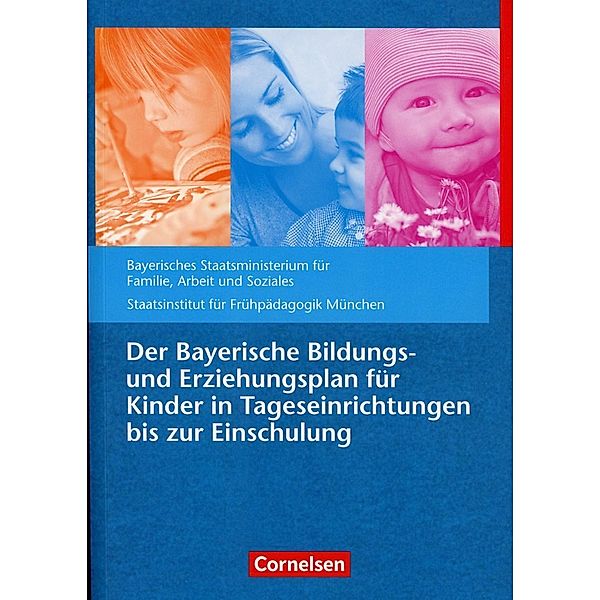 Der Bayerische Bildungs- und Erziehungsplan für Kinder in Tageseinrichtungen bis zur Einschulung
