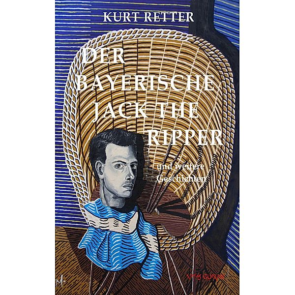 Der bayerische Jack the Ripper, Kurt Retter