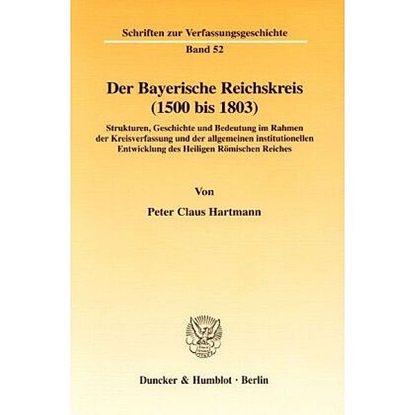 Der Bayerische Reichskreis (1500 bis 1803)., Peter Claus Hartmann