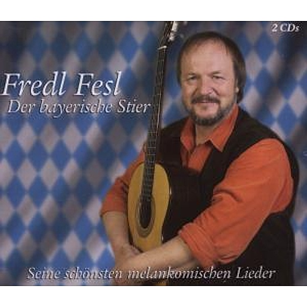 Der bayerische Stier - Seine schönsten melankomischen Lieder, Fredl Fesl