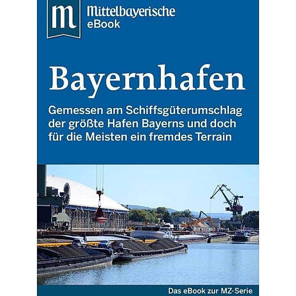 Der Bayernhafen, Mittelbayerische Zeitung