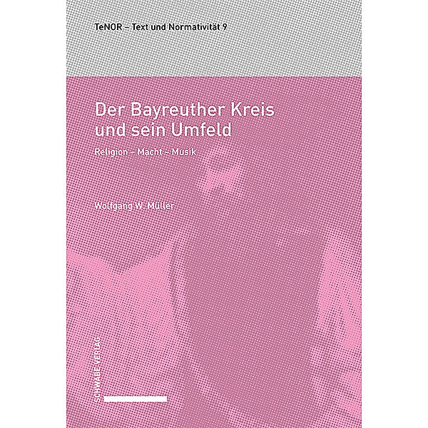 Der Bayreuther Kreis und sein Umfeld, Wolfgang W. Müller