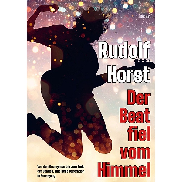 Der Beat fiel vom Himmel. Band 1, Rudolf Horst