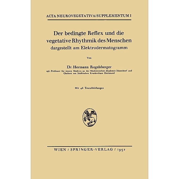 Der bedingte Reflex und die vegetative Rhythmik des Menschen dargestellt am Elektrodermatogramm / Acta Neurovegetativa Supplementa Bd.1, Hermann Regelsberger