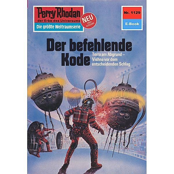 Der befehlende Code (Heftroman) / Perry Rhodan-Zyklus Die endlose Armada Bd.1129, Kurt Mahr