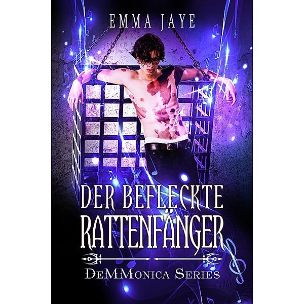 Der befleckte Rattenfänger; Eine DeMMonica Gay Düstere Paranormale Romanze, Emma Jaye