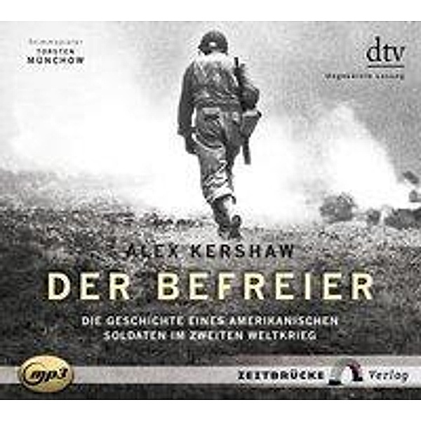 Der Befreier: Die Geschichte eines amerikanischen Soldaten im Zweiten Weltkrieg, 2 MP3-CDs, Alex Kershaw
