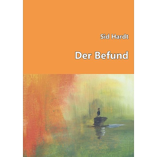 Der Befund, Sid Hardt