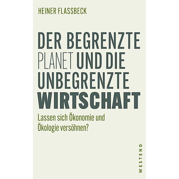 Der begrenzte Planet und die unbegrenzte Wirtschaft, Heiner Flassbeck