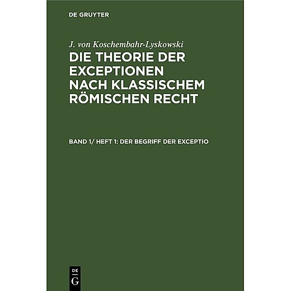 Der Begriff der exceptio, J. von Koschembahr-Lyskowski