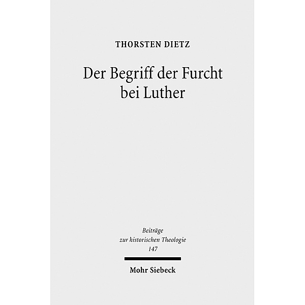 Der Begriff der Furcht bei Luther, Thorsten Dietz