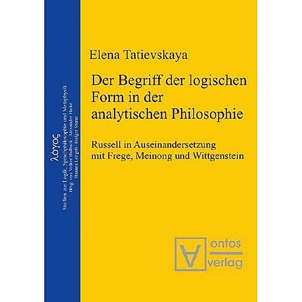 Der Begriff der logischen Form in der Analytischen Philosophie / logos Bd.7, Elena Tatievskaya