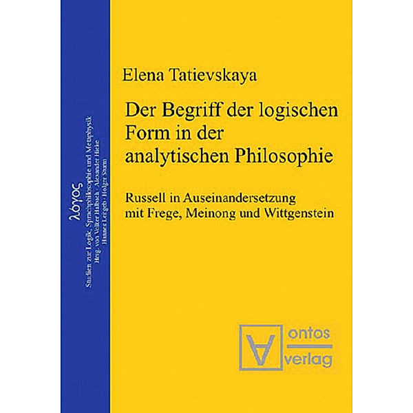 Der Begriff der logischen Form in der Analytischen Philosophie, Elena Tatievskaya