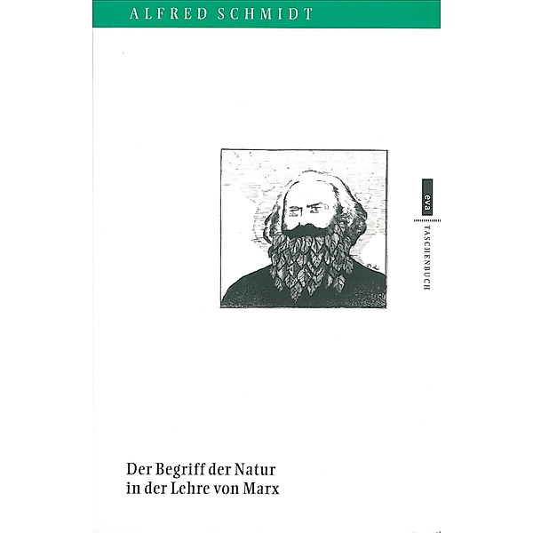 Der Begriff der Natur in der Lehre von Marx, Alfred Schmidt