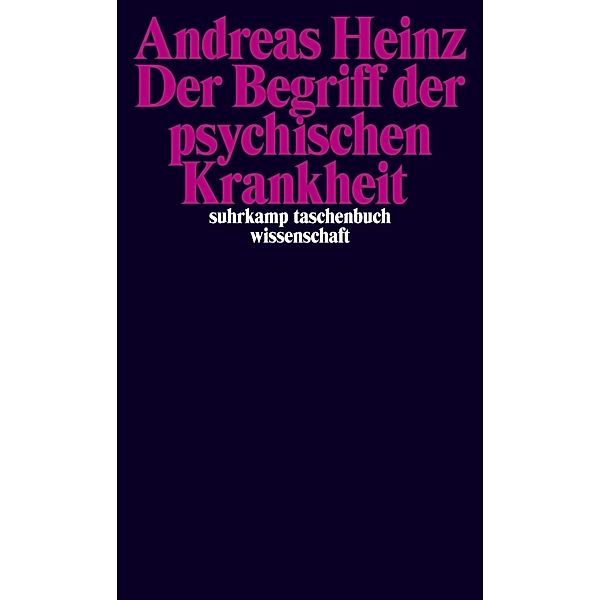 Der Begriff der psychischen Krankheit, Andreas Heinz
