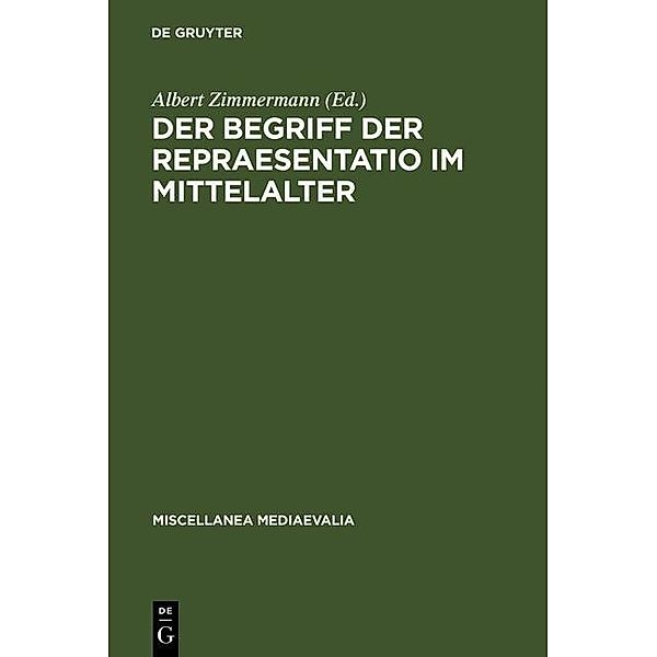 Der Begriff der repraesentatio im Mittelalter / Miscellanea Mediaevalia Bd.8